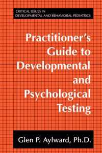 Practitioner's Guide to Developmental and Psychological Testing