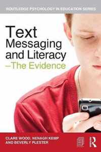 Text Messaging and Literacy - The Evidence