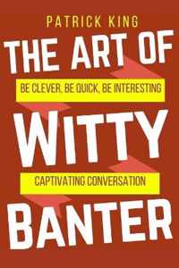 The Art of Witty Banter