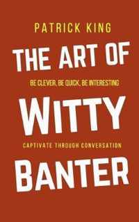 The Art of Witty Banter