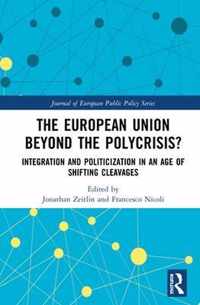 The European Union Beyond the Polycrisis?: Integration and Politicization in an Age of Shifting Cleavages