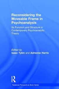 Reconsidering the Moveable Frame in Psychoanalysis