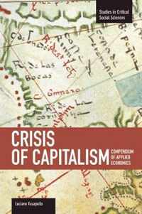 Crisis Of Capitalism: Compendium Of Applied Economics (global Capitalism)