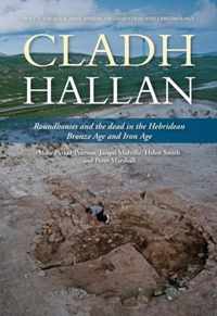 Cladh Hallan: Roundhouses and the dead in the Hebridean Bronze Age and Iron Age, Part I