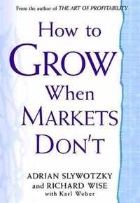 How To Grow When Markets Don'T