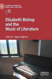 Elizabeth Bishop and the Music of Literature