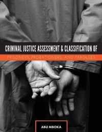 Criminal Justice Assessment and Classification of Prisoners, Probationers, and Parolees