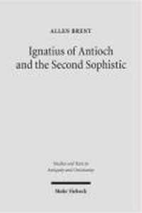 Ignatius of Antioch and the Second Sophistic