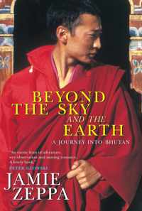 Beyond the Sky and the Earth: A Journey Into Bhutan