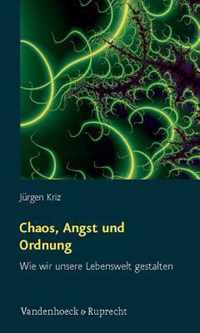 Chaos, Angst und Ordnung