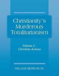 Christianity's Murderous Totalitarianism