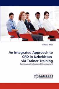 An Integrated Approach to CPD in Uzbekistan via Trainer Training