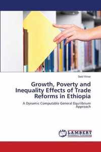 Growth, Poverty and Inequality Effects of Trade Reforms in Ethiopia