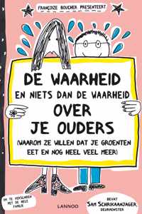 De waarheid en niets dan de waarheid over je ouders