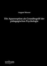 Die Apperzeption als Grundbegriff der padagogischen Psychologie