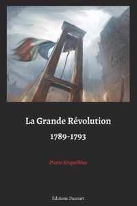 La Grande Revolution 1789-1793