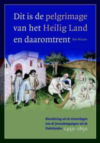 Middeleeuwse studies en bronnen 150 -   Dit is de pelgrimage van het Heilig Land en daaromtrent