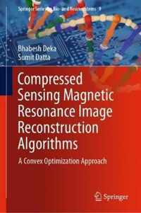 Compressed Sensing Magnetic Resonance Image Reconstruction Algorithms