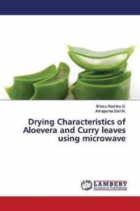 Drying Characteristics of Aloevera and Curry leaves using microwave