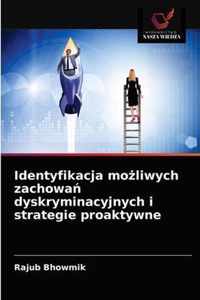 Identyfikacja moliwych zachowa dyskryminacyjnych i strategie proaktywne