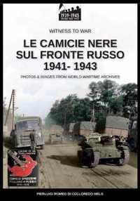 Le camicie nere sul fronte russo 1941-1943