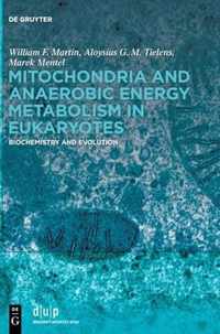 Mitochondria and Anaerobic Energy Metabolism in Eukaryotes