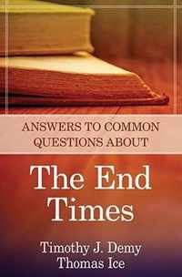 Answers to Common Questions about the End Times