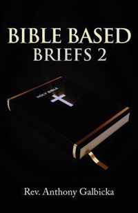 Bible Based Briefs 2