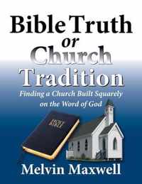 Bible Truth or Church Tradition