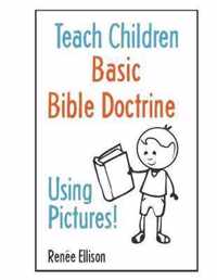 Teach Children Basic Bible Doctrine, Using Pictures