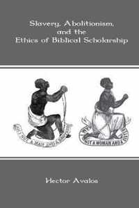 Slavery, Abolitionism, and the Ethics of Biblical Scholarship