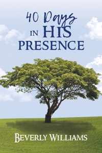 40 Days in His Presence