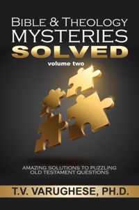 Bible & Theology Mysteries Solved volume two