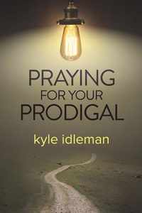 Praying for Your Prodigal