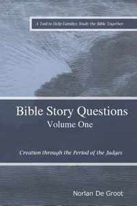 Bible Story Questions Volume One