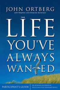 The Life You've Always Wanted Participant's Guide