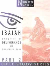 Isaiah: Prophet of Deliverance and Messianic Hope