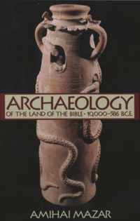 Archaeology of the Land of the Bible, Volume I