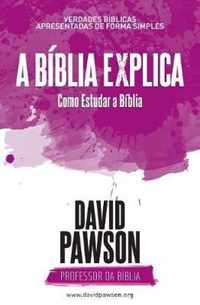 A BIBLIA EXPLICA Como Estudar a Biblia