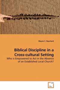 Biblical Discipline in a Cross-cultural Setting