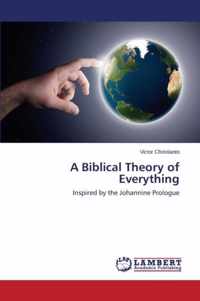 A Biblical Theory of Everything