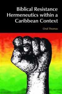 Biblical Resistance Hermeneutics within a Caribbean Context