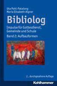 Bibliolog: Impulse Fur Gottesdienst, Gemeinde Und Schule. Band 2