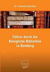 Fuhrer Durch Die Konigliche Bibliothek Zu Bamberg