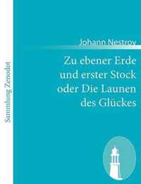 Zu ebener Erde und erster Stock oder Die Launen des Gluckes