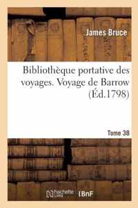 Bibliotheque Portative Des Voyages. Tome 38, Voyage de Barrow Tome 3