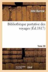 Bibliotheque Portative Des Voyages. Tome 39