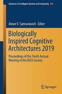 Biologically Inspired Cognitive Architectures 2019