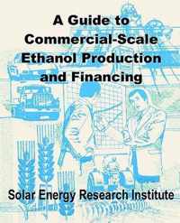 A Guide to Commercial-Scale Ethanol Production and Financing