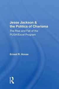 Jesse Jackson And The Politics Of Charisma